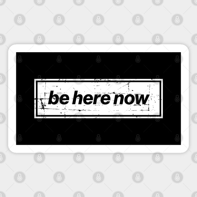 Be Here Now - The Mancunian Indie Anthem White Magnet by Butter Creative